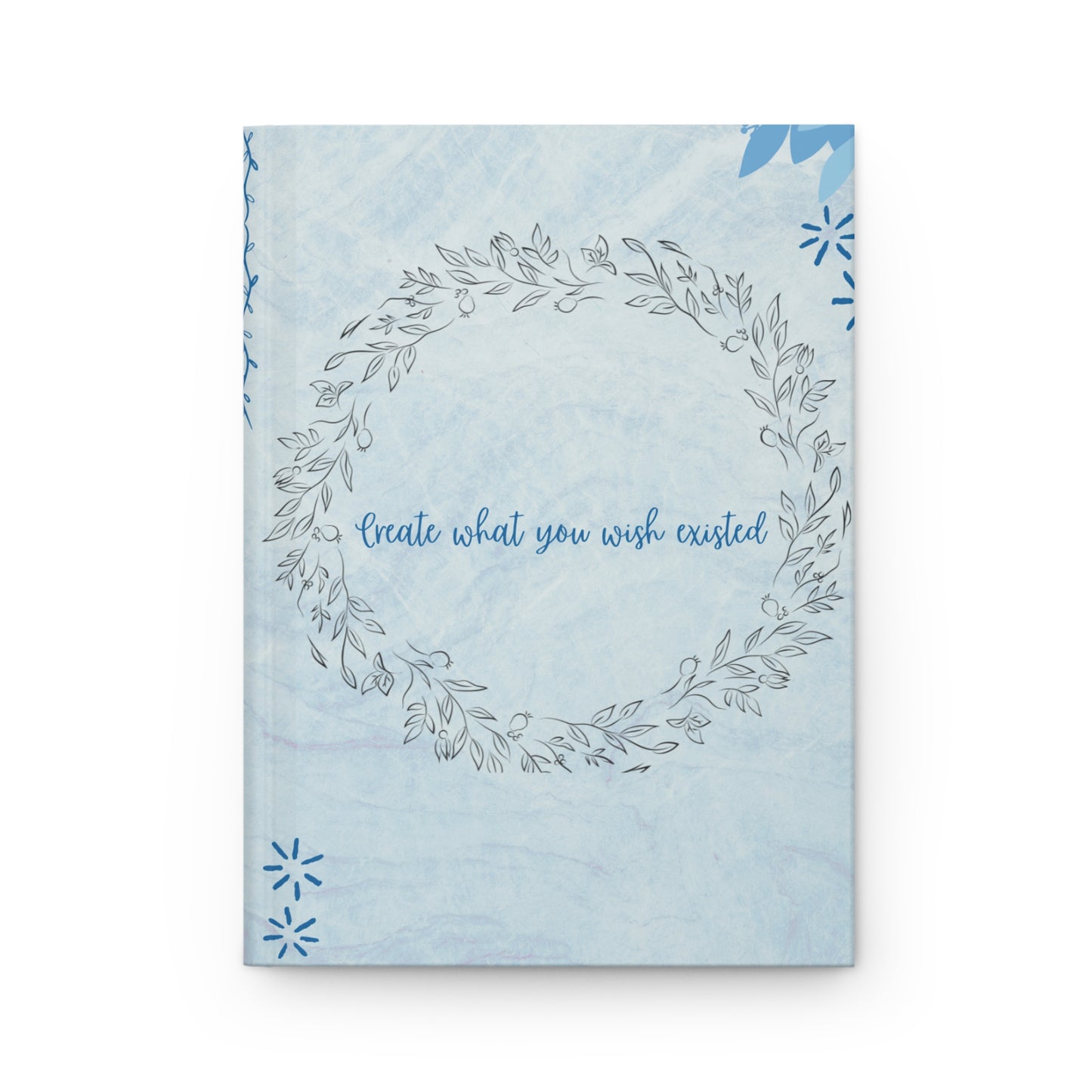 "Create What You Wish Existed" Blue Hardcover Journal